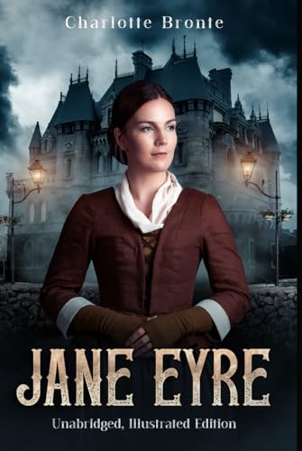 Jane Eyre: The Unabridged Illustrated Edition with 35 Original Illustrations Jane Eyre: The Unabridged Illustrated Edition with 35 Original Illustrations von Independently published