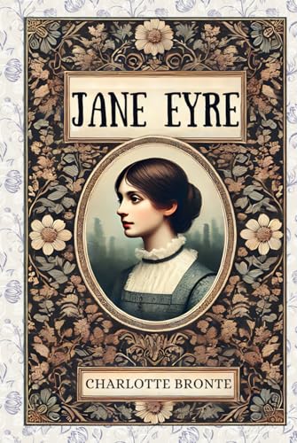 Jane Eyre: by Charlotte Bronte | Complete & Unabridged | Hardcover Format Jane Eyre: by Charlotte Bronte | Complete & Unabridged | Hardcover Format von TAZIRI