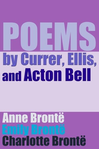 Poems by Currer, Ellis, and Acton Bell von CreateSpace Independent Publishing Platform
