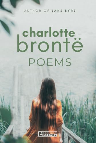 Poems: Charlotte Brontë Poems: Charlotte Brontë von Independently published