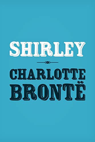 Shirley: Original and Unabridged Shirley: Original and Unabridged von CREATESPACE
