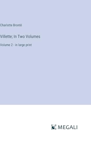 Villette; In Two Volumes: Volume 2 - in large print von Megali Verlag