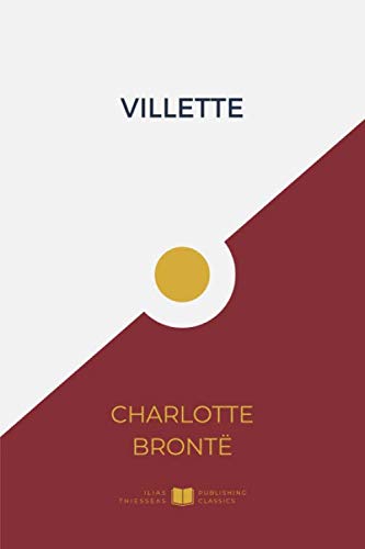 Villette (IliasClassics Edition) (Brontë Sisters, Band 4) von Independently published