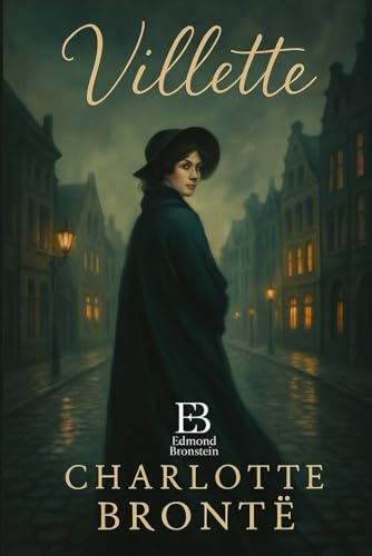 Villette: Charlotte Brontë Villette: Charlotte Brontë von Independently published