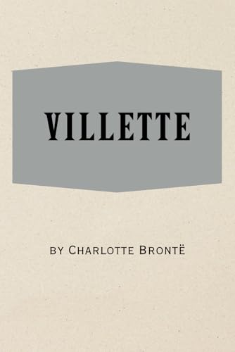 Villette: Remastered Original Classic Villette: Remastered Original Classic von Independently published