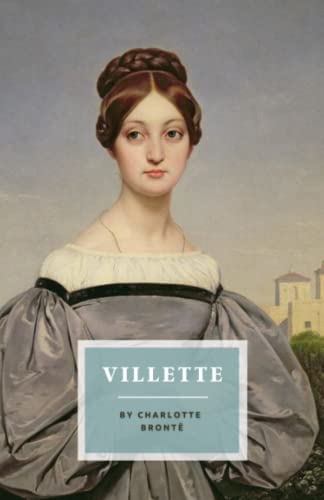 Villette: The 1853 Victorian Literary Classic (Annotated) von Independently published