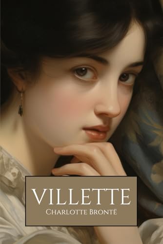Villette: The Classic Gothic Romance Villette: The Classic Gothic Romance von Independently published