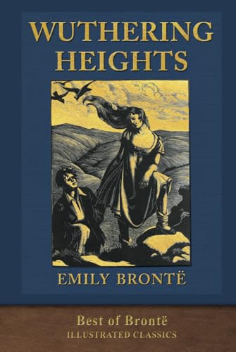 Best of Bronte: Wuthering Heights: Illustrated Classic von SeaWolf Press
