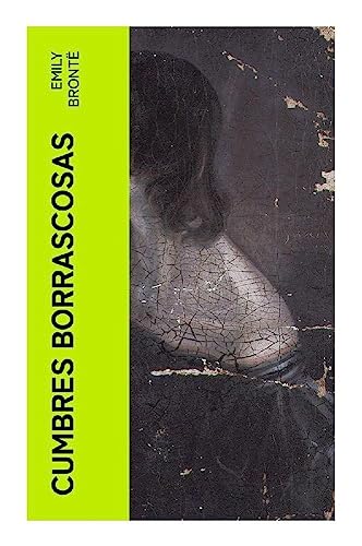 Cumbres borrascosas: Clásicos de la literatura von e-artnow