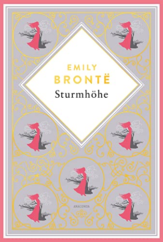 Emily Brontë, Sturmhöhe. Vollständige Ausgabe des englischen Klassikers. Schmuckausgabe mit Goldprägung: „Wuthering Heights“ – ein Meisterwerk der Weltliteratur (Anacondas besondere Klassiker, Band 5) von Anaconda Verlag