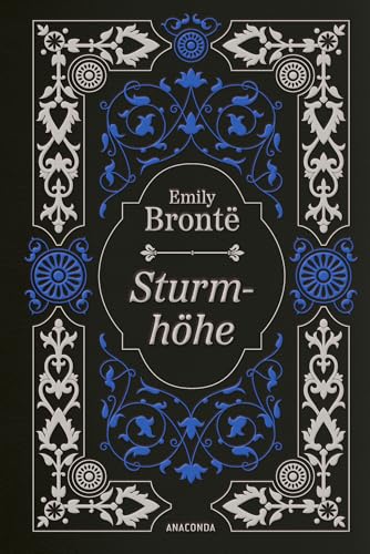 Emily Brontë, Sturmhöhe. Vollständige Ausgabe: Gebunden in Cabra-Leder mit zweifarbiger Glanzprägung in Silber und Metallic-Blau (Cabra-Leder-Reihe, Band 35) Emily Brontë, Sturmhöhe. Vollständige Ausgabe: Gebunden in Cabra-Leder mit zweifarbiger Glanzprägung in Silber und Metallic-Blau (Cabra-Leder-Reihe, Band 35)