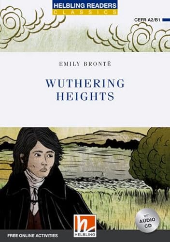 Helbling Readers Blue Series, Level 4 / Wuthering Heights: Helbling Readers Blue Series / Level 4 (A2/ B1) (Helbling Readers Classics)