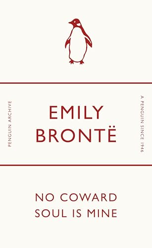No Coward Soul Is Mine: Emily Brontë (Penguin Archive) von Random House