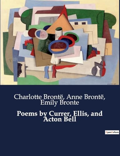 Poems by Currer, Ellis, and Acton Bell von Culturea