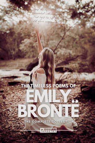 The Timeless Poems of Emily Brontë: Her Complete Works von Independently published