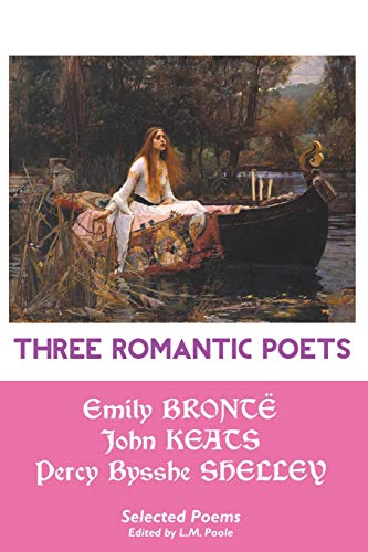 Three Romantic Poets: Selected Poems (British Poets) von Crescent Moon Publishing