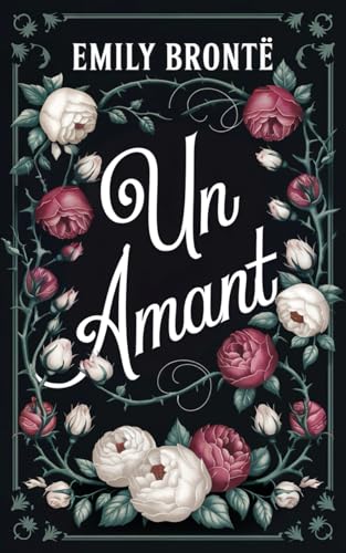 Un Amant: Traduction française de Wuthering Heights von Independently published