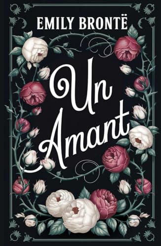 Un Amant: Traduction française de Wuthering Heights von Independently published
