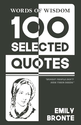 Words Of Wisdom: 100 Selected Quotes by Emily Bronte with Beautiful Illustrations von JollyJoy Books