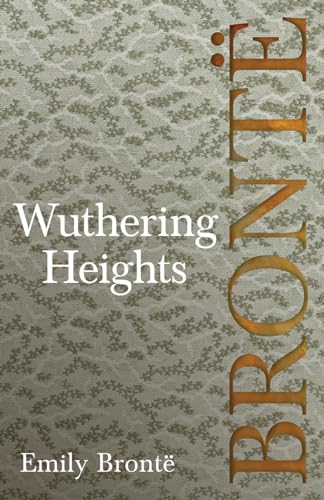 Wuthering Heights; Including Introductory Essays by Virginia Woolf and Charlotte Brontë von Read Books