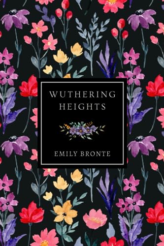 Wuthering Heights (Bronte Sisters Collection): Deluxe Edition von Independently published