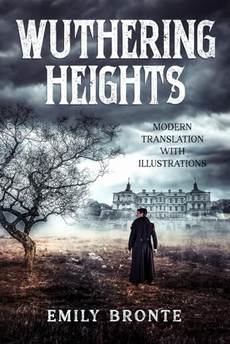 Wuthering Heights (Illustrated and Translated to Modern English) von Independently published