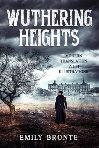 Wuthering Heights (Illustrated and Translated to Modern English) von Independently published