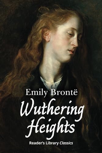 Wuthering Heights (Reader's Library Classics) von Reader's Library Classics