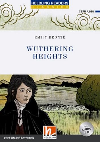 Helbling Readers Blue Series, Level 4 / Wuthering Heights: Helbling Readers Blue Series / Level 4 (A2/ B1) (Helbling Readers Classics) von Helbling