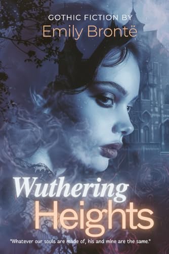 Wuthering Heights By Emily Brontë (Illustrated & Annotated): A dark tale of obsessive love and revenge where passion haunts the Yorkshire moors across generations von Independently published