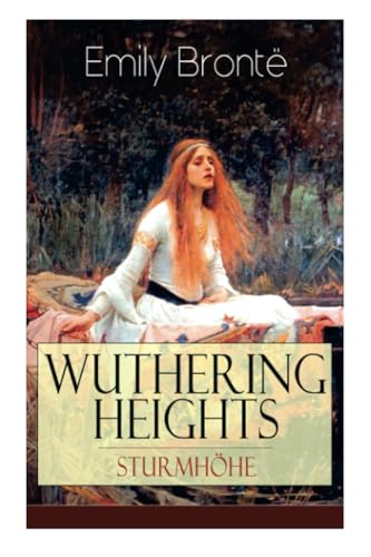 Wuthering Heights - Sturmhöhe: Eine der bekanntesten Liebesgeschichten der Weltliteratur Wuthering Heights - Sturmhöhe: Eine der bekanntesten Liebesgeschichten der Weltliteratur