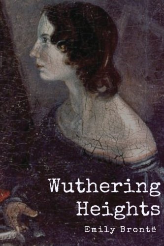 Wuthering Heights by Emily Bronte Unabridged 1847 Original Version von CreateSpace Independent Publishing Platform