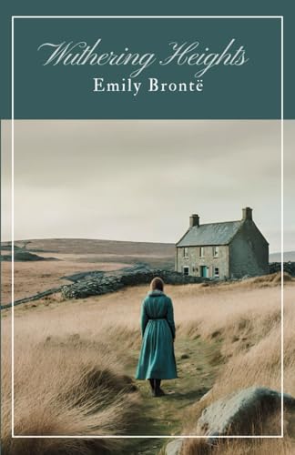 Wuthering Heights: A Gothic Romance Classic von Independently published