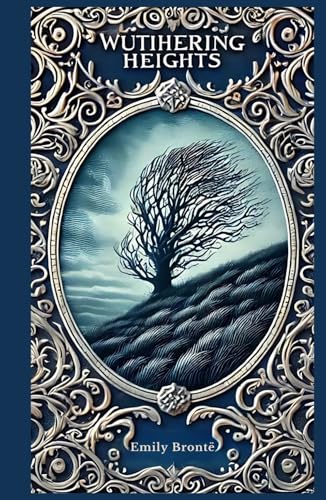 Wuthering Heights: A Haunting Tale of Passion, Revenge, and Redemption von Independently published