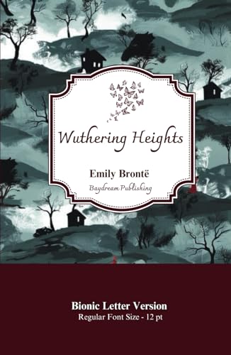 Wuthering Heights: Bionic Letter Version - 12pt von Independently published