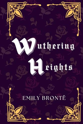 Wuthering Heights: Classics collection edition von Independently published
