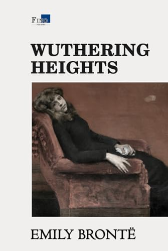 Wuthering Heights: Complete and Unabridged - Fino Publishing Version von Independently published