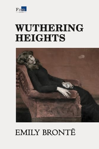 Wuthering Heights: Complete and Unabridged - Fino Publishing Version von Independently published