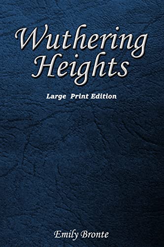Wuthering Heights: Large Print Edition von Createspace Independent Publishing Platform