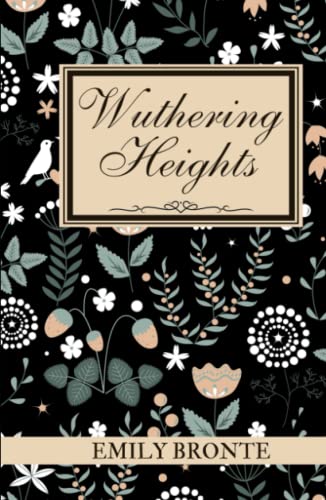 Wuthering Heights: The Historical Romance Novel by Emily Bronte (Annotated)
