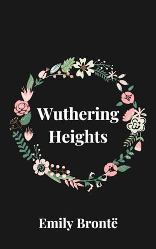 Wuthering Heights: The Original 1847 Gothic Fiction von Independently published