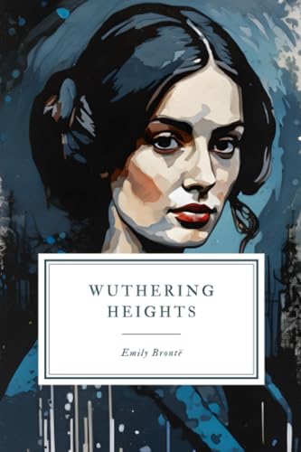 Wuthering Heights: The Original 1847 Text von Independently published