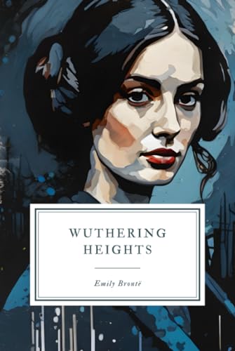 Wuthering Heights: The Original 1847 Text von Independently published