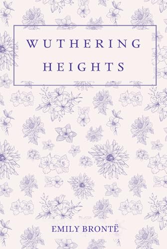 Wuthering Heights: by Emily Brontë | Hardcover Edition Wuthering Heights: by Emily Brontë | Hardcover Edition von TAZIRI