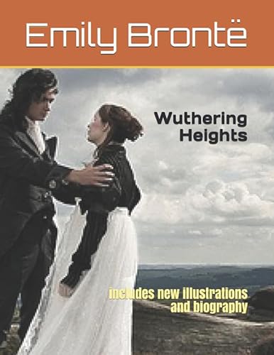 Wuthering Heights: includes new illustrations and biography von Independently published