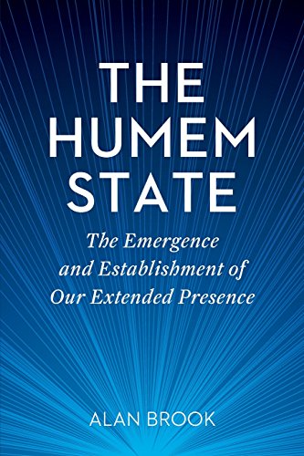 The Humem State: The Emergence and Establishment of Our Extended Presence