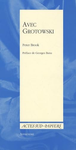 Avec Grotowski: Apprendre 27 von Actes Sud