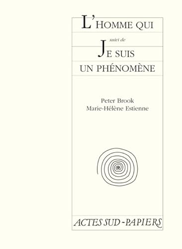 L'homme qui, suivi de "Je suis un phénomène"