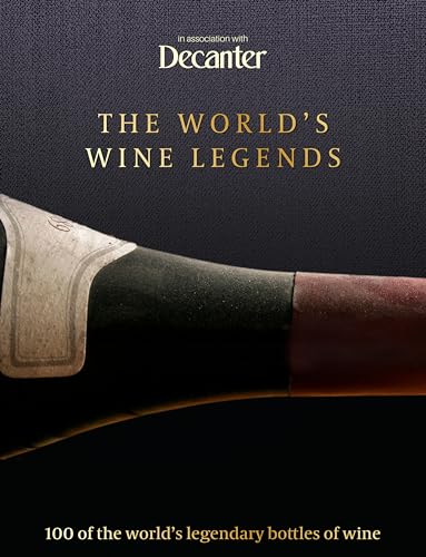 The World's Wine Legends: Over 100 of the World's Legendary Bottles of Wine von Sona Books