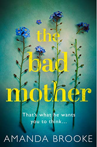 The Bad Mother: The addictive, gripping thriller that will make you question everything von HarperCollins